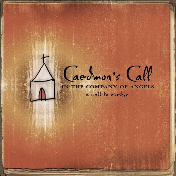 Album Art of Caedmon's Call's In The Company Of Angels album - A photo of what looks like a leather cover that is on top of a bunch of loose pages with ragged edges piled on top of each other, photographed from the top down. On the cover, the leather is a light brown and whitened with wear in spots. There's a simple line drawing of a church building with a double door and a cross on top that is in the most worn spot on the left side. To the right of that, it has the band's name printed in a handwriting-style font in black, plus the album title printed below that in smaller, serif font and then 'a call to worship' in another handwriting font below that.