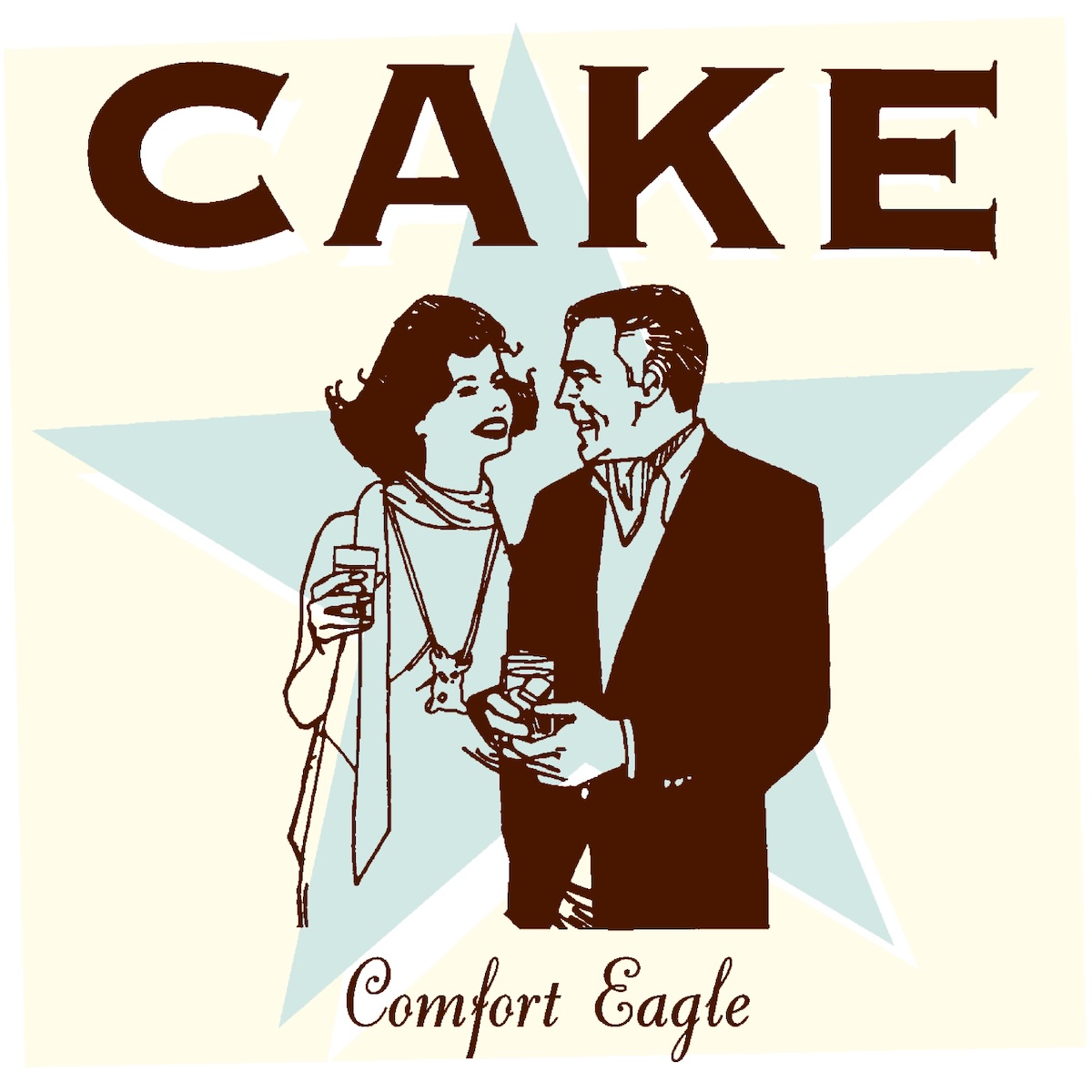 Album Art of Cake's Comfort Eagle album - On a beige background, there's a brown-and-white line drawing of a woman and a man holding cocktails and talking. The man has short hair and the woman has longer hair. The man's suit coat is black, while the woman's dress is white, and the illustration just doesn't show their legs or any background. Behind the drawing is printed a light, aqua blue star with a white drop shadow. And there's a white border around the whole image. At the top it says the band name in large, uppercase letters, and the album title is printed in a script font at the bottom, both in the dark brown of the line drawing.