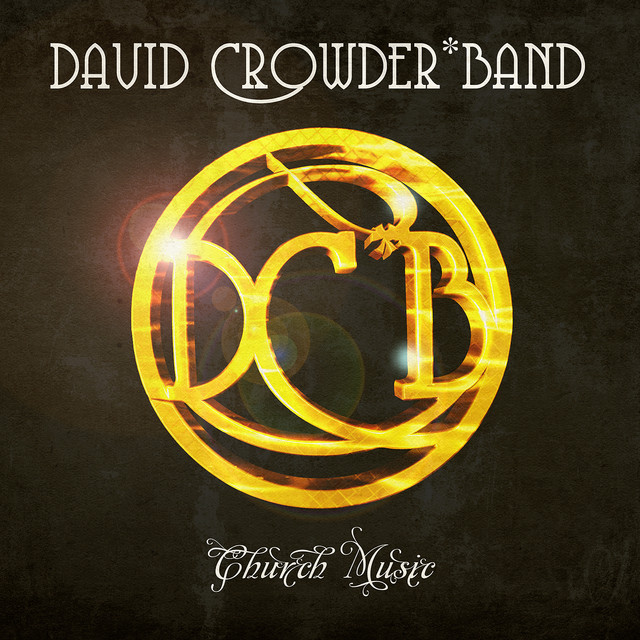 Album Art of David Crowder Band's Church Music album - At the top it says the band name in white and the album name in a a more ornamental font at the bottom. In the middle is a large, gold metal circle with the letters 'DCB' cut out in the middle.