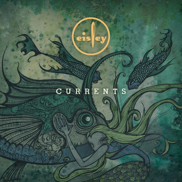 Album Art of Eisley's Currents album - Artwork of a green background which looks like murky water with a number of fish and seamonsters in the murky deep. In the lower middle is a large fish with a big, round eye. In front of the fish is what looks like a mermaid with blond hair and has her oustretched, webbed hand touching the large fish. Above all the fish is printed a circle gold logo with the band name in it, with the lowercase 'L' shaped much larger and shaped kinda like a fancy pen or something. In the center, in a simple, smaller blue-green font is the album title.
