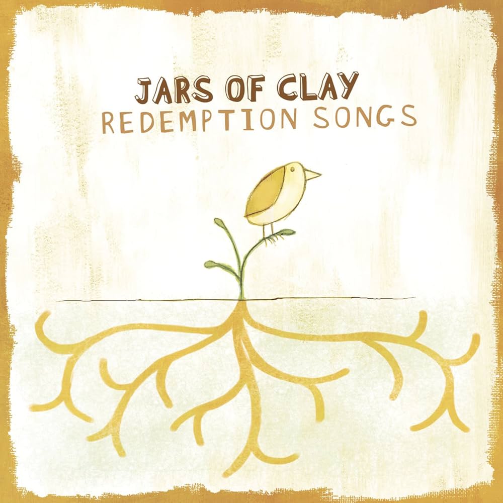 Album Art of Jars of Clay's Redemption Songs album - at the top, the artist name and album title in handwritten font centered, then in the center below is a drawing of a small bird sitting on an even smaller shoot of a plant. The bottom half shows that underground there is a much larger root system underneath the plant.