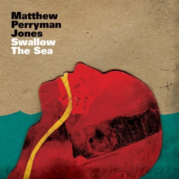Album Art of Matthew Perryman Jones's Swallow The Sea album - Some sort of mixed-media artwork. The top is a rough texture with a brown color, and represents the sky. Below it, there's blue color and it's waves, so it is the sea. In the sea is a red colored head with a black edge around it, and the head seems to have some photos layered in it. Some orange-colored paper highlights the person's mouth and breathing tube. In the top left, it has the artist's name printed in black and the album title below it in white.