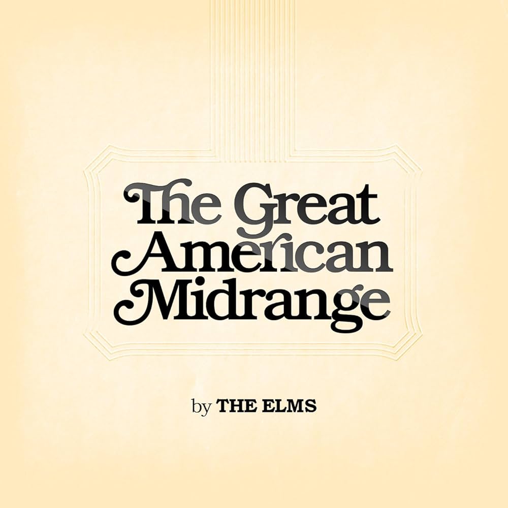 Album Art of The Elms's The Great American Midrange album - On a beige background that is more gold closer to the edges is a series of embossed lines coming from the top, and stopping to form an embossed frame around the middle of the artwork. In the middle in a decorative font is the album title, and below that frame is in smaller letters 'By The Elms'.