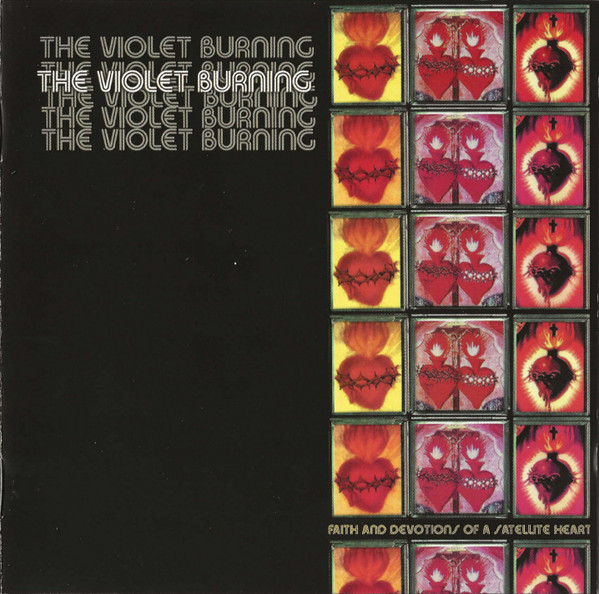 Album Art of The Violet Burning's Faith & Devotions Of A Satellite Heart album - On a black background on the left, the band name is printed 5 times in gray towards the top, and one time in white above the gray ones. On the right, three pieces of artwork of hearts on fire are shown, one with a cross above the heart and another with two hearts with a crucifix between them. All the hearts have a ring of thorns around the heart.</body></html>